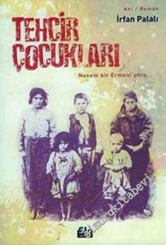 Tehcir Çocukları: Nenem Bir Ermeni'ymiş... -        2005