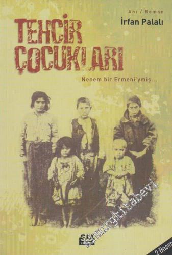 Tehcir Çocukları: Nenem Bir Ermeni'ymiş...