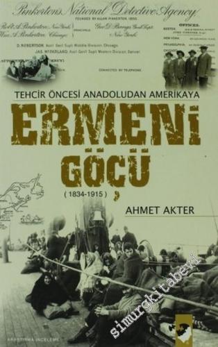 Tehcir Öncesi Anadoludan Amerikaya Ermeni Göçü: 1834 - 1915 -        2007