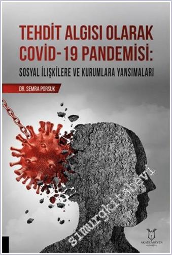 Tehdit Algısı Olarak Covid-19 Pandemisi/ Sosyal İlişkilere ve Kurumlara Yansımaları - 2025