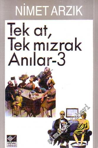 Tek At, Tek Mızrak - Anılar - 3 -