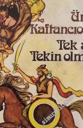 Tek Atlı Tekin Olmaz