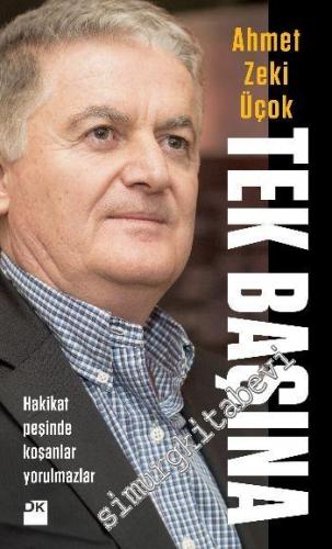 Tek Başına: Hakikat Peşinde Koşanlar Yorulmazlar -