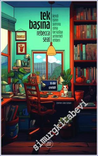 Tek Başına Kendi İşinin Patronu Olma (ve Kafayı Yememe) Rehberi -        2024