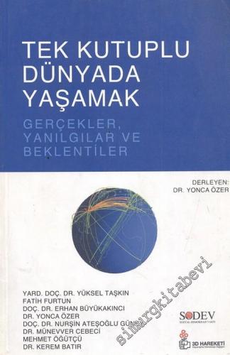 Tek Kutuplu Dünyada Yaşamak: Gerçekler, Yanılgılar ve Beklentiler