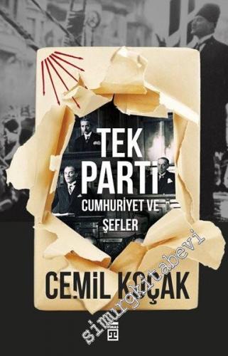 Tek Parti: Cumhuriyet ve Şefler -