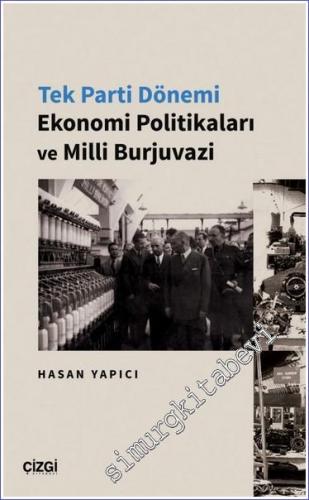 Tek Parti Dönemi Ekonomi Politikaları ve Milli Burjuvazi -        2023
