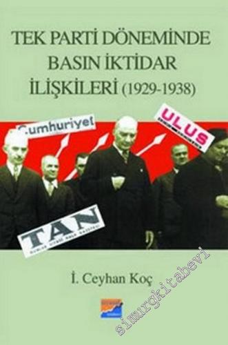 Tek Parti Döneminde Basın İktidar İlişkileri 1929 - 1938 -        2006