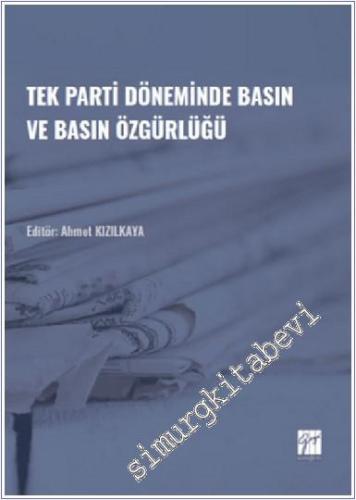 Tek Parti Döneminde Basın ve Basın Özgürlüğü - 2024