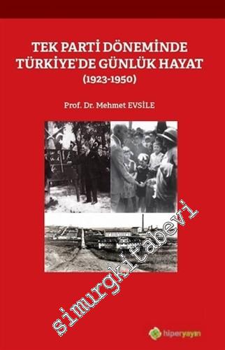 Tek Parti Döneminde Türkiye'de Günlük Hayat 1923 - 1950