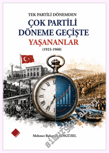 Tek Partili Dönemden Çok Partili Döneme Geçişte Yaşananlar (1923 - 1960) -         2026