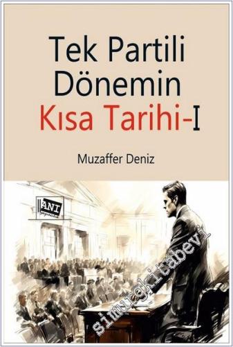 Tek Partili Dönemin : Kısa Tarihi - 1 - 2025