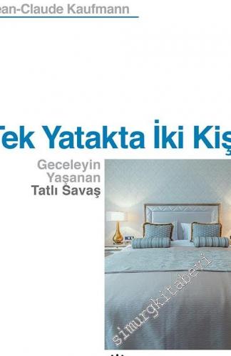 Tek Yatakta İki Kişi: Geceleyin Yaşanan Tatlı Savaş -