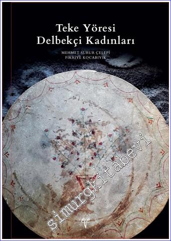 Teke Yöresi Delbekçi Kadınları CİLTLİ -        2021