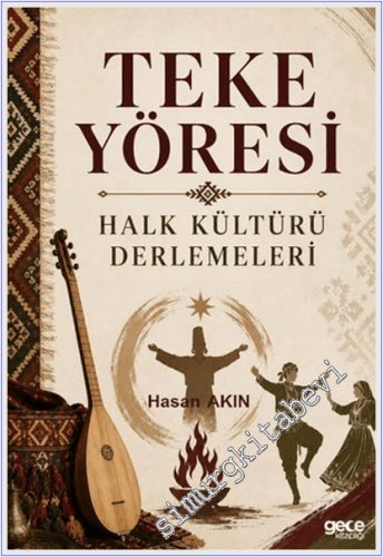 Teke Yöresi Halk Kültürü Derlemeleri -