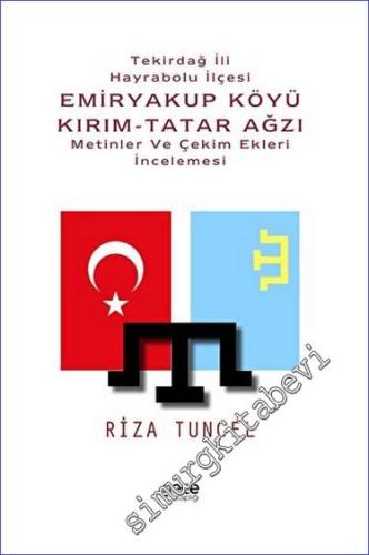 Tekirdağ İli Hayrabolu İlçesi Emiryakup Köyü Kırım-Tatar Ağzı Metinler ve Çekim Ekleri İncelemesi -        2023