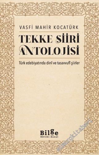 Tekke Şiiri Antolojisi - Türk Edebiyatında Dini ve Tasavvufi Şiirler
