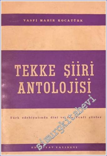 Tekke Şiiri Antolojisi: Türk Edebiyatında Dini ve Tasavvufi Şiirler