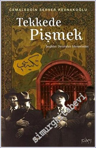 Tekkede Pişmek: Şeyhler Dervişler Merasimler -        2023