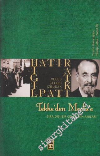 Tekke'den Meclis'e Sıra Dışı Bir Çelebi'nin Anıları -