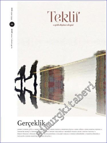Teklif Dergisi - Gerçeklik - Sayı: 2      Mart 2022