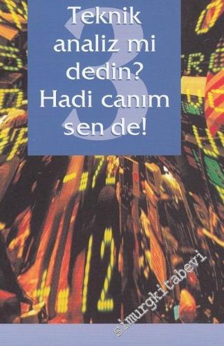 Teknik Analiz mi Dedin Hadi Canım Sen de 3. Kitap -        2021