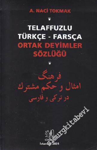 Telaffuzlu Türkçe - Farsça Ortak Deyimler Sözlüğü / Telaffuzlu Farsça 