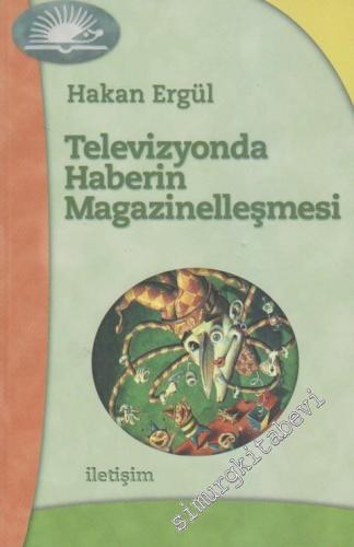 Televizyonda Haberin Magazinelleşmesi -