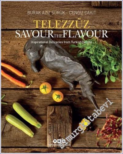 Telezzüz : Savour the Flavour - Inspirational Delicacies from Turkish Cuisine CİLTLİ -        2022