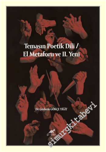 Temasın Poetik Dili / El Metaforu ve 2. Yeni