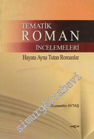 Tematik Roman İncelemeleri: Hayata Ayna Tutan Romanlar -