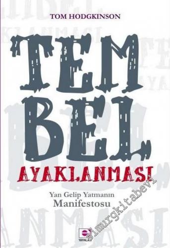 Tembel Ayaklanması: Yan Gelip Yatmanın Manifestosu -        2007