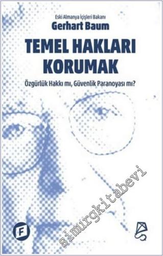 Temel Hakları Korumak : Özgürlük Hakkı mı Güvenlik Paranoyası mı -        2021
