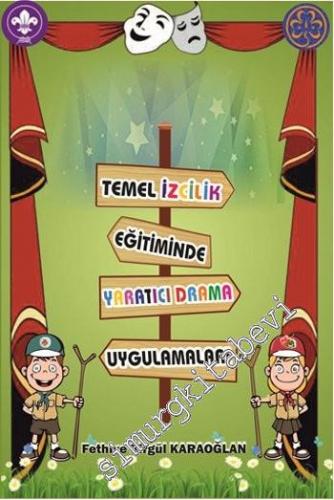 Temel İzcilik Eğitiminde Yaratıcı Drama Uygulamaları -