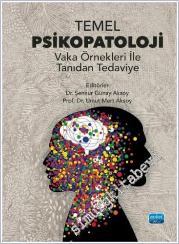 Temel Psikopatoloji - Vaka Örnekleri ile Tanıdan Tedaviye -        2025