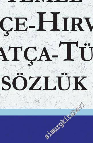Temel Türkçe - Hırvatça / Hırvatça - Türkçe Sözlük -        2020