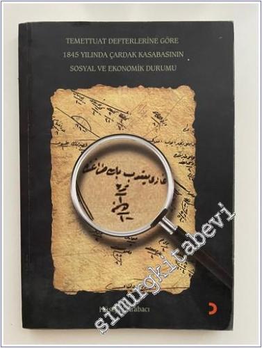 Temettuat Defterlerine Göre 1845 Yılında Çardak Kasabasının Sosyal ve Ekonomik Durumu -        2019