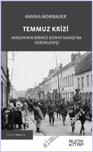 Temmuz Krizi : Avrupa'nın Birinci Dünya Savaşı'na Sürüklenişi  -