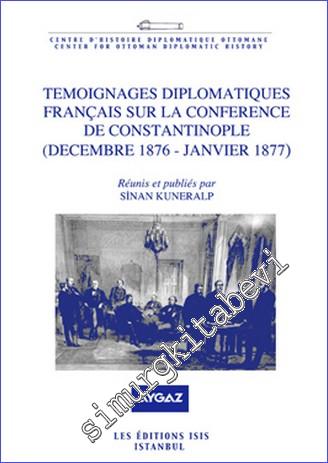 Temoignages Diplomatiques Français sur la Conference de Constantinople (Decembre 1876 - Janvier 1877) -        2013