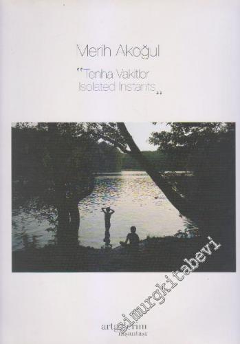 Tenha Vakitler = Isolated Instants -