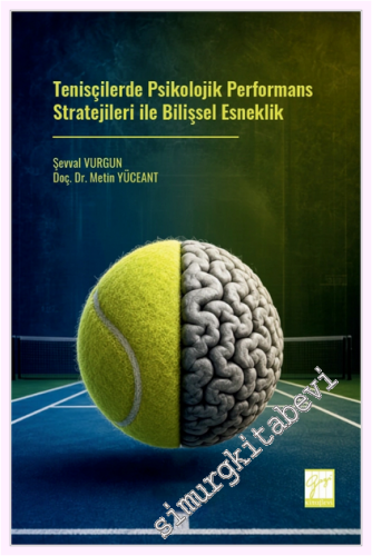 Tenisçilerde Psikolojik Performans Stratejileri ile Bilişsel Esneklik 