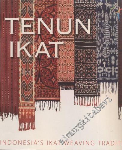 Tenun Ikat: Indonesia's Ikat Weaving Traditions  -
