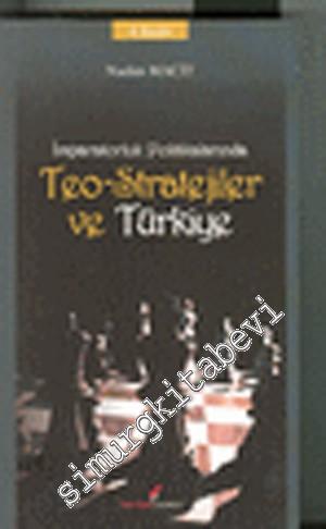 Teo - Stratejiler ve Türkiye: İmparatorluk Politikalarında -