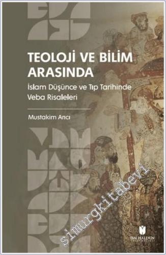 Teoloji ve Bilim Arasında: İslam Düşünce ve Tıp Tarihinde Veba Risaleleri - 2025