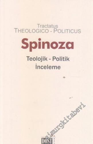 Teolojik - Politik İnceleme = Tractatus Teologico - Politicus