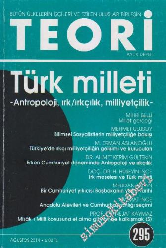 Teori Aylık Dergi - Dosya: Türk Milleti -Antropoloji, Irk / Irkçılık, Milliyetçilik - Sayı: 295      Ağustos