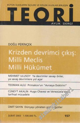 Teori - Aylık Dergi: Krizden Devrimci Çıkış: Milli Meclis, Milli Hükümet - Sayı: 157      Şubat