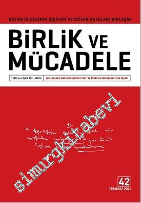 Teori ve Eylem Dergisi Birlik ve Mücadele Özel Sayısı - Sayı: 42 Temmu