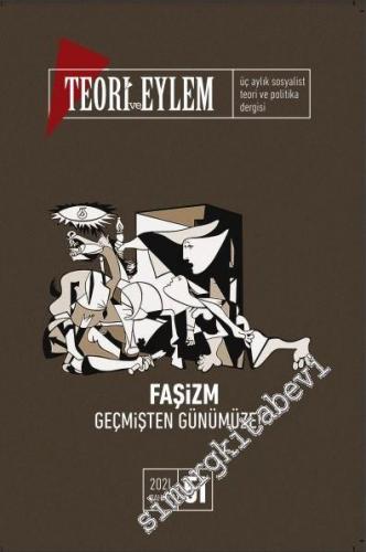 Teori ve Eylem Dergisi - Faşizm Geçmişten Günümüze - Sayı: 51      Bahar
