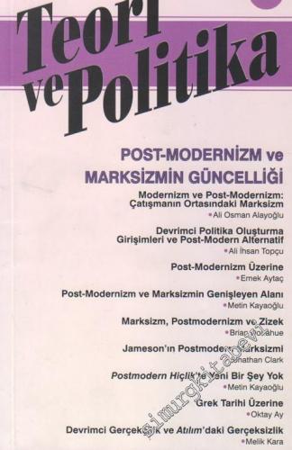 Teori ve Politika Dergisi - Dosya: Post Modernizm ve Marksizmin Güncel